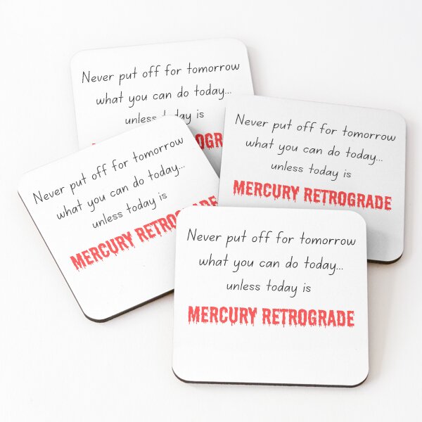 Item preview, Never Put Off Today...Unless It's Mercury Retrograde designed and sold by Foxy Candy.