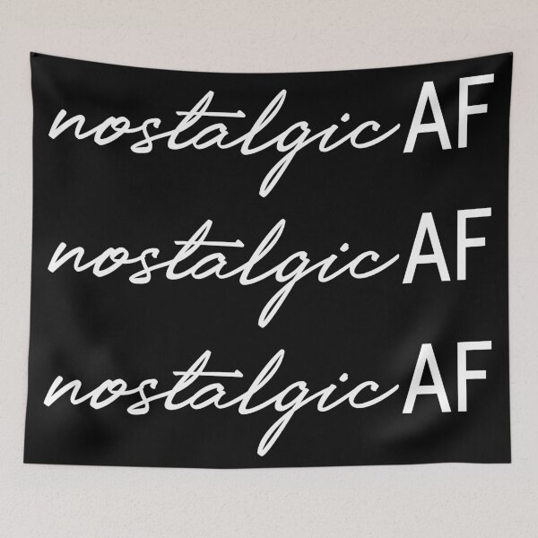 Item preview, NOSTALGIC AF designed and sold by oddwonders.