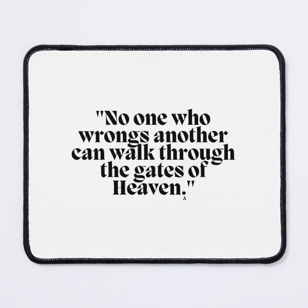 Item preview, No one who wrongs another can walk through the gates of Heaven. designed and sold by Finds.