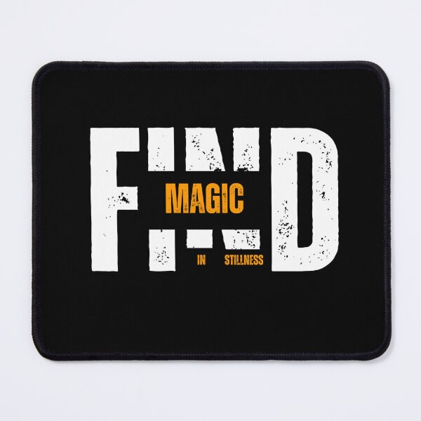 Item preview, FIND MAGIC IN STILLNESS. designed and sold by mindyourco.