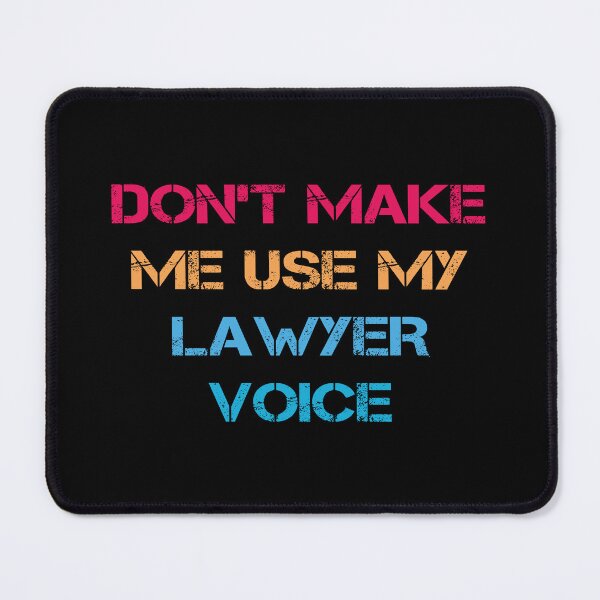 Item preview, Funny Don't Use My Lawyer Voice Gift designed and sold by Apex Designs.
