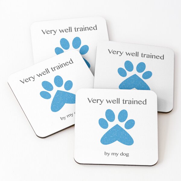 Item preview, Well Trained By My Dog designed and sold by CleverEnoughCo.