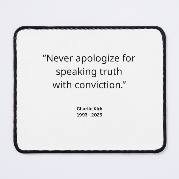 Item preview, Never Apologize for Truth – Charlie Kirk Memorial Quote (1993–2025) designed and sold by PoliticalArtist.