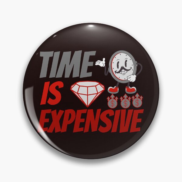 Item preview, Time is Expensive Time management wealth success mindset entrepreneur motivation Hustle for Men and Women designed and sold by Millionaireboss.