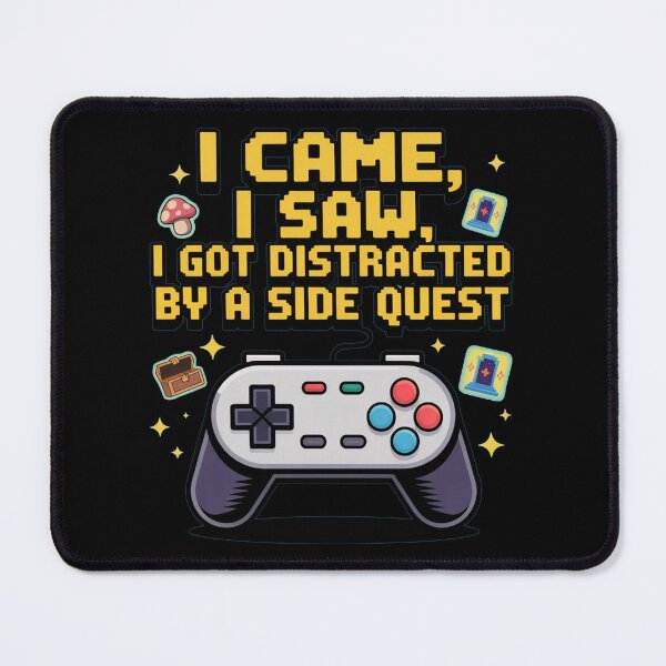 Item preview, I came, I saw, I got distracted, funny side quest ADHD gaming designed and sold by NoetherSym.
