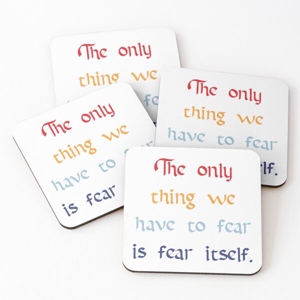 Item preview, The Only Thing to Fear Quote designed and sold by Apex Designs.
