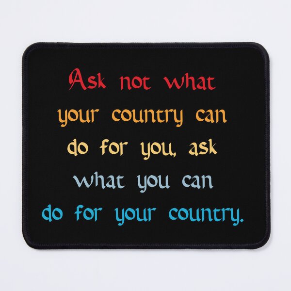 Item preview, Ask What You Can Do Quote designed and sold by Apex Designs.