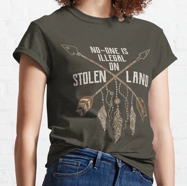 No One Is Illegal On Stolen Land - Immigrant Protest Classic T-Shirt