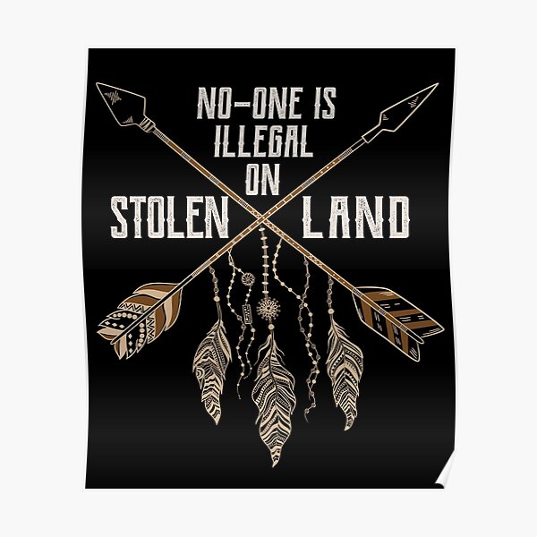 No One Is Illegal On Stolen Land - Immigrant Protest Poster