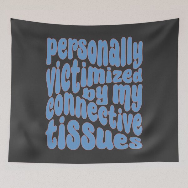 Item preview, Personally Victimized by My Connective Tissue – Chronic Illness Humor designed and sold by Designs by Jesabee.
