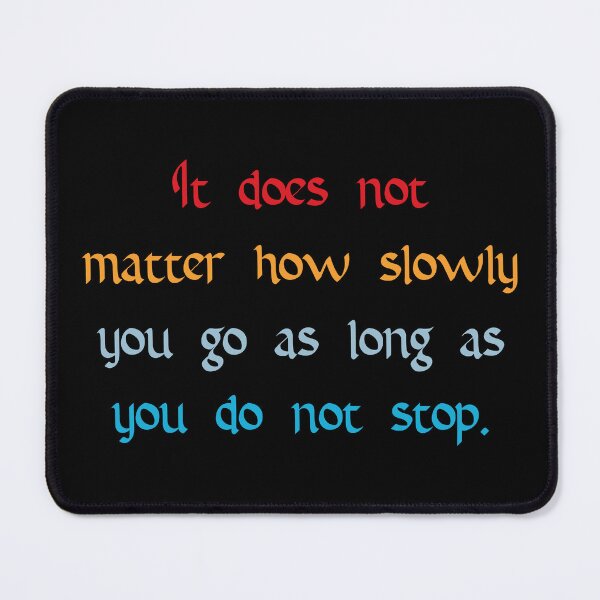 Item preview, Don't Stop, Go Slowly Quote designed and sold by Apex Designs.