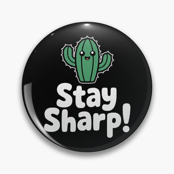 Item preview, Stay Sharp! Cute Cactus Pun designed and sold by PMCreative.