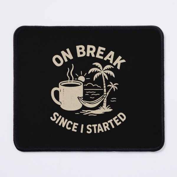 Item preview, On Break Since I started designed and sold by DemureArtsy.