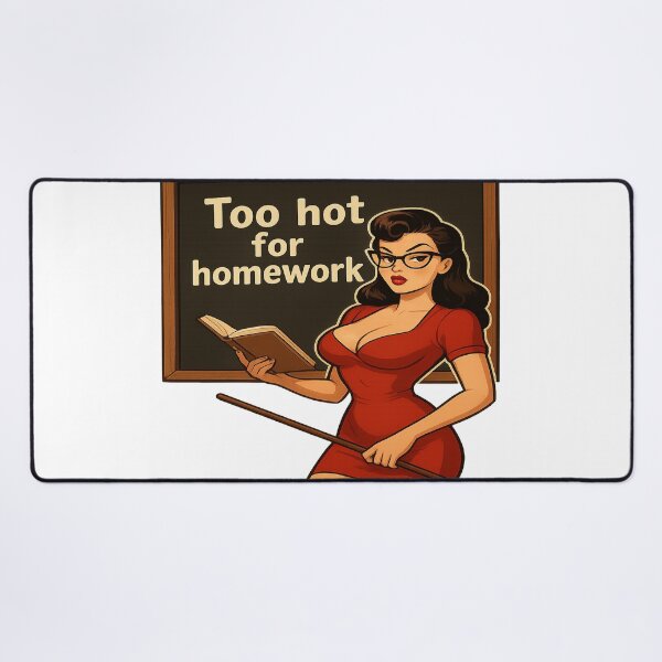 Item preview, Too hot for homework designed and sold by Xiamant.