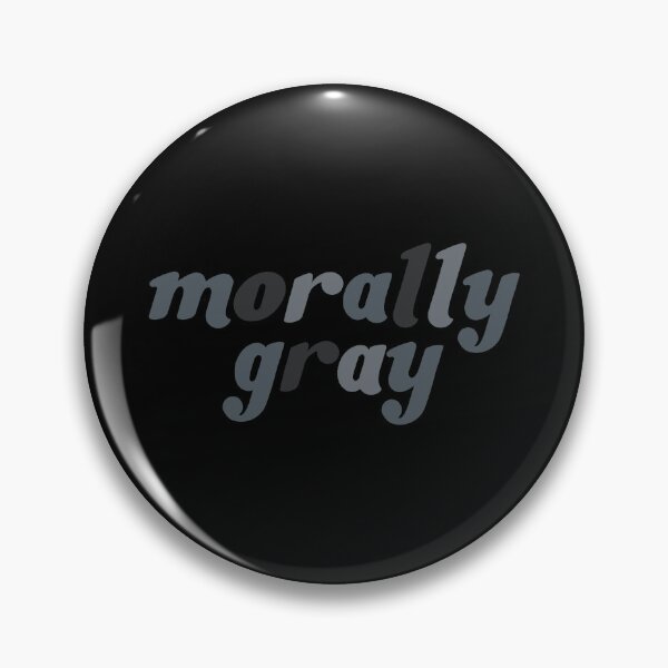 Item preview, morally gray designed and sold by DesignsByAND.