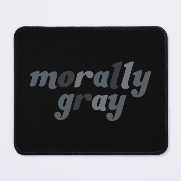 Item preview, morally gray designed and sold by DesignsByAND.