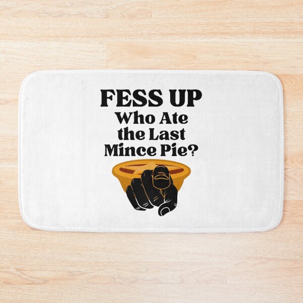 Item preview, FESS UP Who Ate the Last Mince Pie? designed and sold by MPC-Mince-Pies.