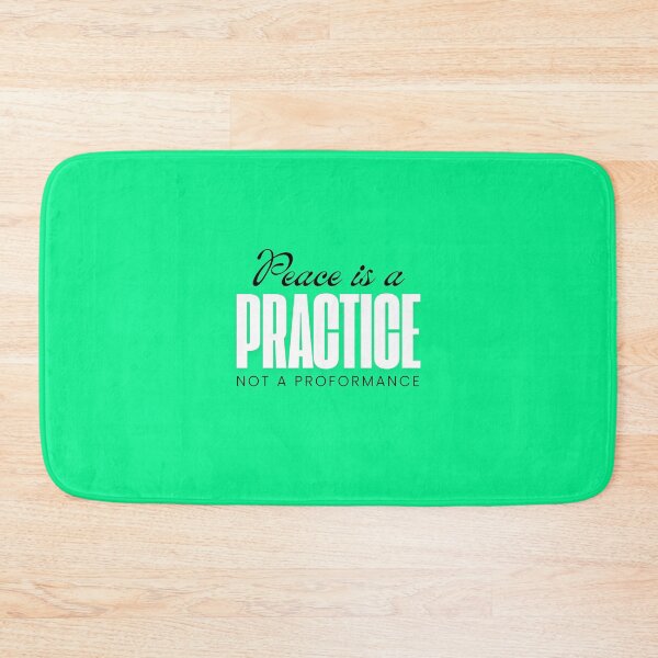 Item preview, PEACE IS A PRACTICE NOT A PROFORMANCE. designed and sold by mindyourco.