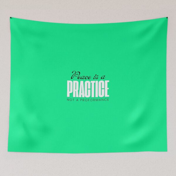 Item preview, PEACE IS A PRACTICE NOT A PROFORMANCE. designed and sold by mindyourco.