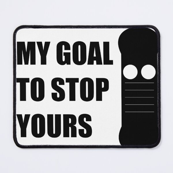 Item preview, Funny My Goal To Stop Yours  designed and sold by FlamoArt.