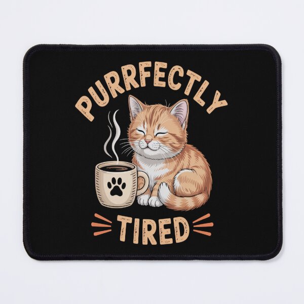 Item preview, Purrfectly Tired designed and sold by MerchVisionary.