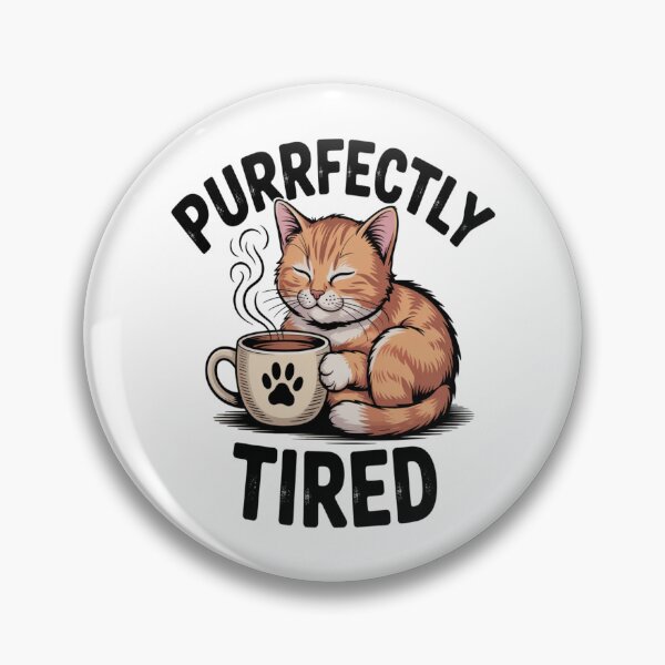 Item preview, Purrfectly Tired designed and sold by MerchVisionary.
