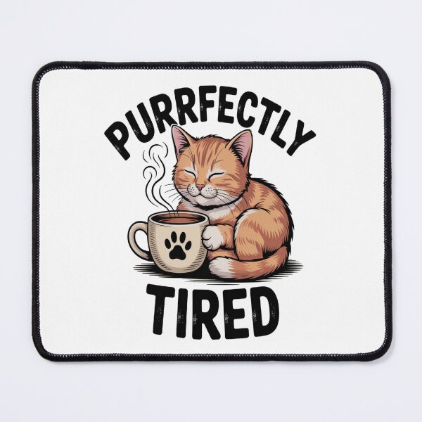 Item preview, Purrfectly Tired designed and sold by MerchVisionary.