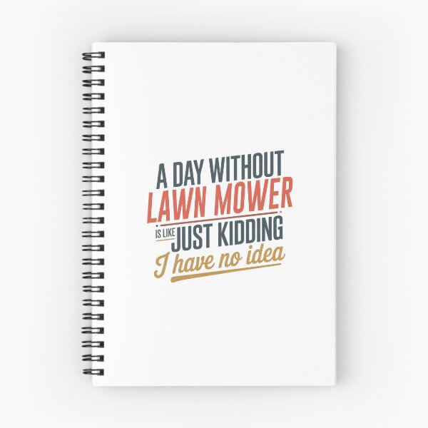 Item preview, A Day Without Lawn Mower Is Like Just Kidding - Cool & Funny Lawn Mower Lover designed and sold by Watsonarts.