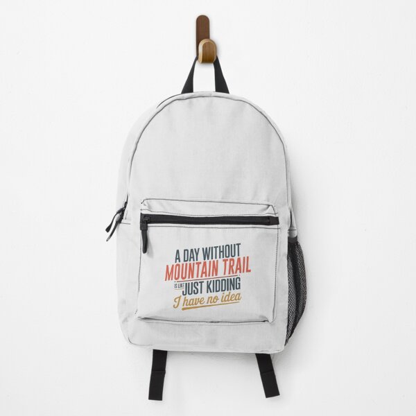 Item preview, A Day Without Mountain Trail Is Like Just Kidding - Cool & Funny Mountain Trail Lover designed and sold by Watsonarts.