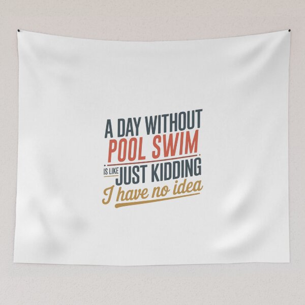 Item preview, A Day Without Pool Swim Is Like Just Kidding - Cool & Funny Pool Swim Lover designed and sold by Watsonarts.