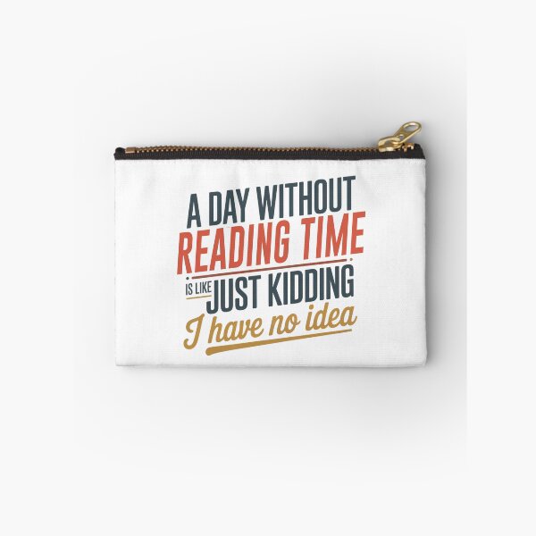 Item preview, A Day Without Reading Time Is Like Just Kidding - Cool & Funny Reading Time Lover designed and sold by Watsonarts.