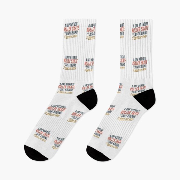 Item preview, A Day Without Roller Skate Is Like Just Kidding - Cool & Funny Roller Skate Lover designed and sold by Watsonarts.