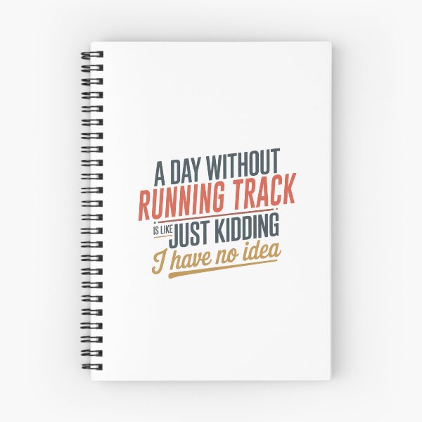 Item preview, A Day Without Running Track Is Like Just Kidding - Cool & Funny Running Track Lover designed and sold by Watsonarts.