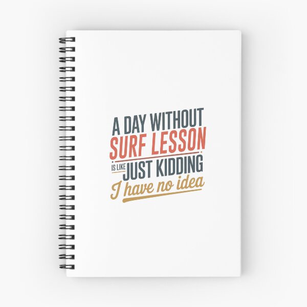 Item preview, A Day Without Surf Lesson Is Like Just Kidding - Cool & Funny Surf Lesson Lover designed and sold by Watsonarts.