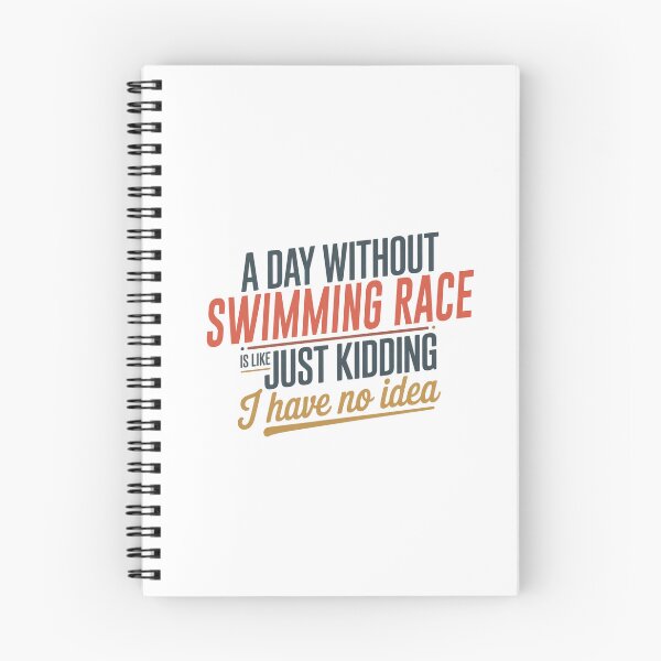 Item preview, A Day Without Swimming Race Is Like Just Kidding - Cool & Funny Swimming Race Lover designed and sold by Watsonarts.