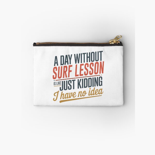 Item preview, A Day Without Surf Lesson Is Like Just Kidding - Cool & Funny Surf Lesson Lover designed and sold by Watsonarts.