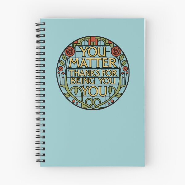 Item preview, You Matter. Thanks for Being You. MacIntosh Style Flowers designed and sold by RoseGenuine.