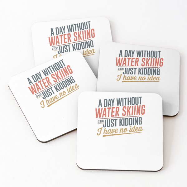 Item preview, A Day Without Water Skiing Is Like Just Kidding - Cool & Funny Water Skiing Lover designed and sold by Watsonarts.