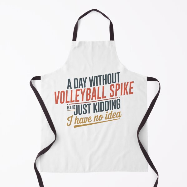 Item preview, A Day Without Volleyball Spike Is Like Just Kidding - Cool & Funny Volleyball Spike Lover designed and sold by Watsonarts.