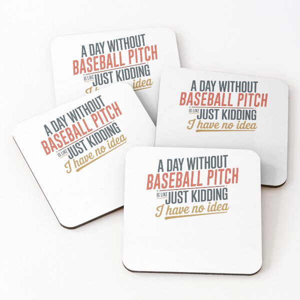 Item preview, A Day Without Baseball Pitch Is Like Just Kidding - Cool & Funny Baseball Pitch Lover designed and sold by Watsonarts.