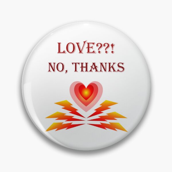 Item preview, Love! No, thanks   designed and sold by harrietnelsonh.