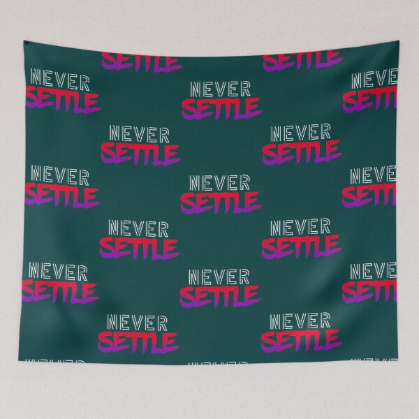 Item preview, Never Settle  designed and sold by harrietnelsonh.
