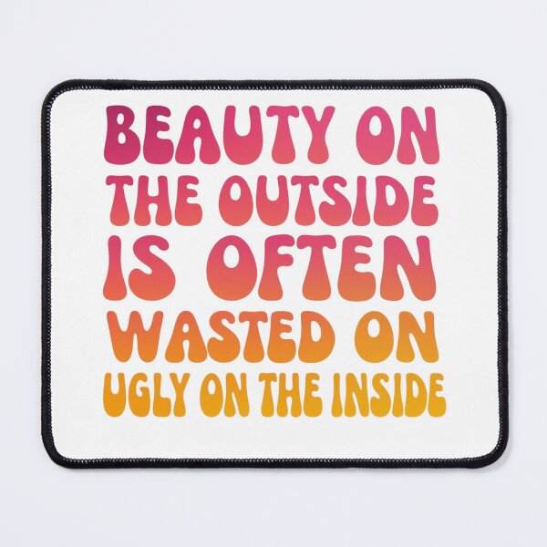 Item preview, Beauty Outside Ugly Inside | Bold Quote Typography Gradient Design designed and sold by KimmiesColors.