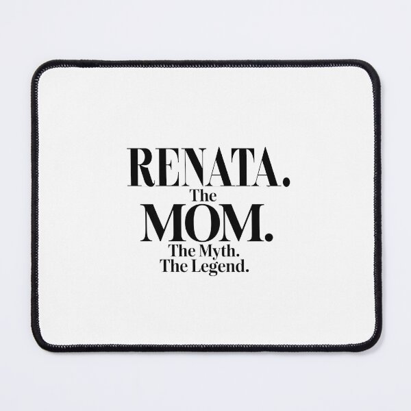 Item preview, Renata The Mom The Myth The Legend Renata Name - Funny Mom Quote designed and sold by Oussinc.