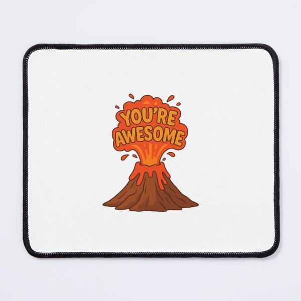 Item preview, Volcano Eruption Lava Art You're Awesome designed and sold by WilGrowDesigns.