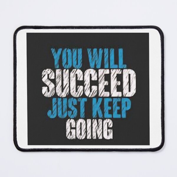 Item preview, You will succeed, just keep going designed and sold by AnonymousXYZ.