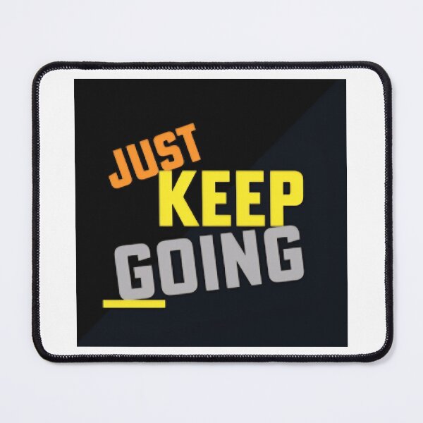 Item preview, Just keep going designed and sold by AnonymousXYZ.