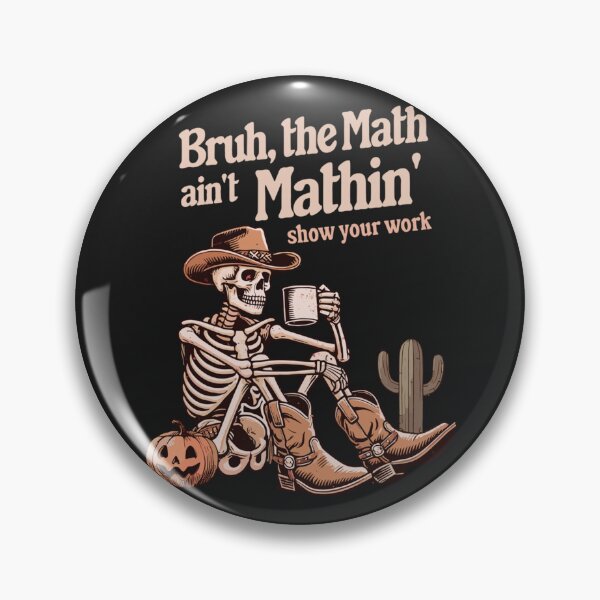 Item preview, Bruh The Math Ain't Mathin' Show Your Work Halloween  designed and sold by LarkinIsabell.