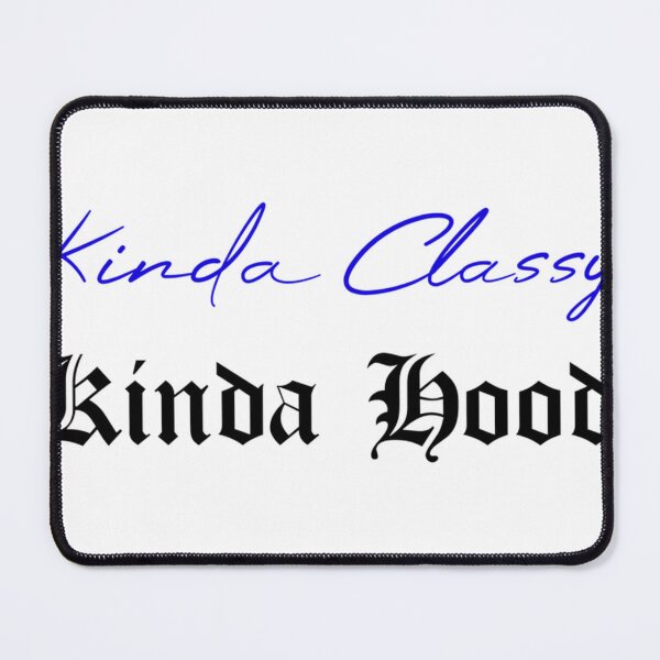 Item preview, Kinda Classy Kinda Hood designed and sold by Addieerge.