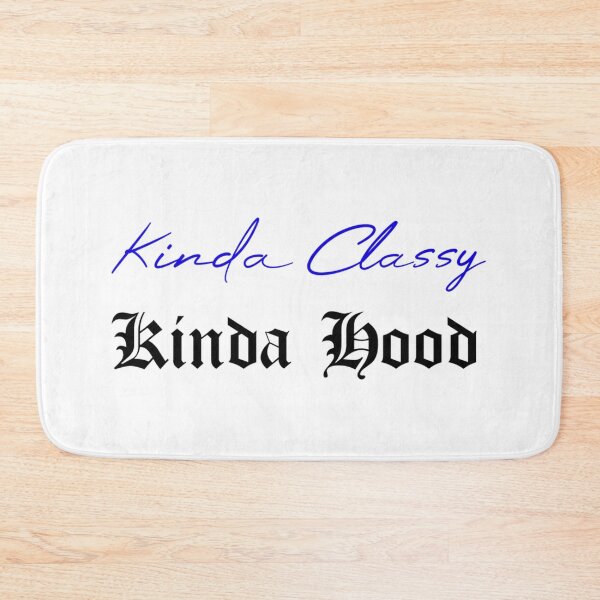 Item preview, Kinda Classy Kinda Hood designed and sold by Addieerge.